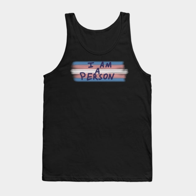 Trans Flag I am a Person Tank Top by Not Like The Otters
